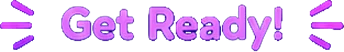 Get ready